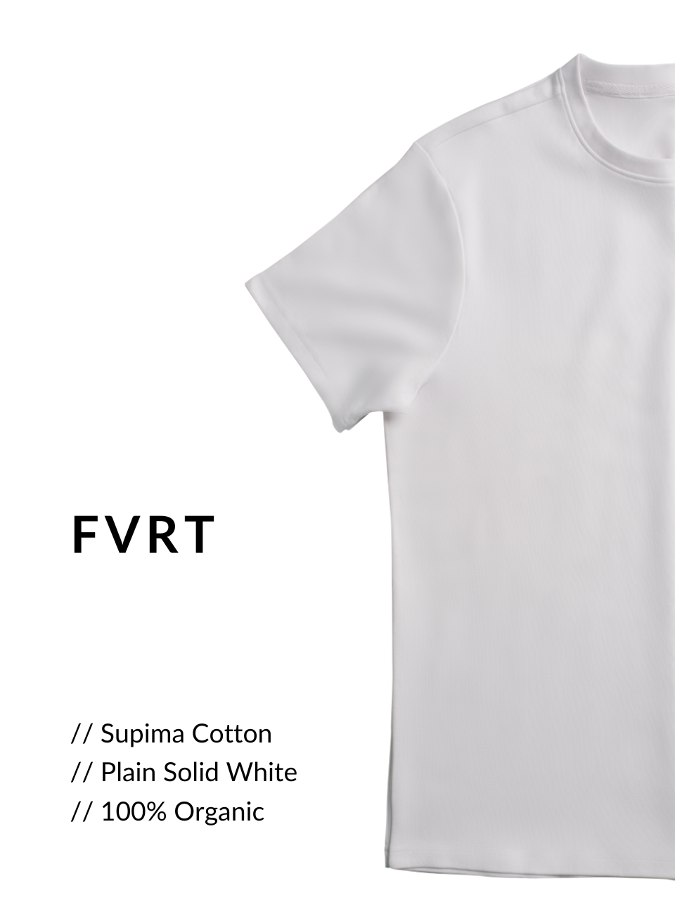 Supima/Pima Cotton Custom Cut T-Shirt by FVRT